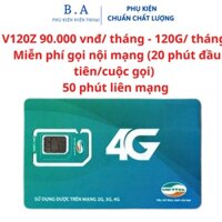 Sim 4G Viettel miễn phí 30 ngày gói V120n, V120z,V120 khuyến mãi 120GB/Tháng miễn phí gọi nội mạng, liên mạng 50 phút