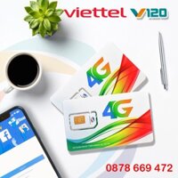Sim 4G Viettel V120 2Gb/Ngày Giá Rẻ Trọn Gói 1 Năm Không Giới Hạn Dung Lượng