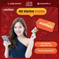 Sim 4G Viettel V120N Có 4GB/ngày 120GB/tháng Miễn Phí Gọi Nội Mạng Dưới 20 Phút, 50 Phút Ngoại Mạng ( ĐẦU 09)