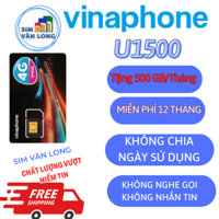 SIM 4G VINA U1500 KM 500GB/THÁNG XÀI TRỌN GÓI 1 NĂM KHÔNG TỐN PHÍ DUY TRÌ,D500 MỖI THÁNG CÓ 5GB