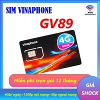 Sim 4G Vinaphone Gói GV89 Trọn Gói 12 Tháng Có Ngay 4Gb/Ngày, Miễn Phí 50p Gọi Ngoại Mạng + 1500p Gọi Nội Mạng