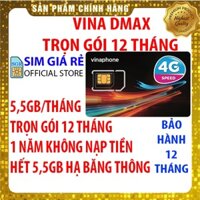 Sim 4G Vinaphone trọn gói 1 năm không nạp tiền có 5.5Gb/tháng x 12 tháng - Sim 4G Vina D500 (DMAX) - Shop Sim Giá Rẻ