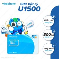 Sim 5G Vinaphone U1500 Data 500Gb/tháng, Miễn phí tháng đầu, Sim Phát Wifi, xem phim Chơi game
