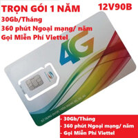 SIM VIETTEL 4G 12V90B TRỌN GÓI 12 THÁNG CÓ 30 GB / THÁNG TRUY CẬP MẠNG THẢ GA  + TỶ PHÚT NỘI MẠNG + 30P NGOẠI MẠNG