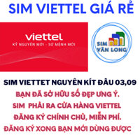 Sim Viettel 4G số đẹp nguyên kit tự kích hoạt miễn phí tại các cửa hàng viettel