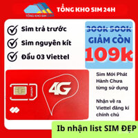 Sim Viettel Số đẹp 109k Sale Chưa từng có, Đầu 03 Dễ nhớ [Đký chính chủ + ESIM tại Viettel]