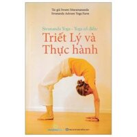 Sivananda Yoga - Yoga Cổ Điển - Triết Lý Và Thực Hành