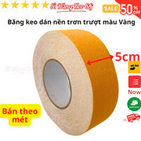 SKU471 - Băng keo nhám màu Vàng, rộng 5cm, dán nền - cầu thang chống trơn trượt, bán theo mét