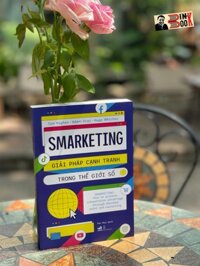 SMARKETING  Giaỉ pháp cạnh tranh trong thế giới số  Tim Hughes, Adam Gray và Hugo Whicher  Phí Mai dịch  Nhã Nam  NXB Dân Trí Bìa mềm