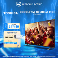 Smart Google TV TOSHIBA LED 4K UHD 65'' 65C350LP - Tìm kiếm bằng giọng nói - Bảo hành 2 năm