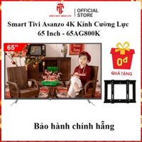 Smart Tivi Asanzo 4K Kính Cường Lực 65 Inch - 65AG800K BH 2 Năm Tại Nhà