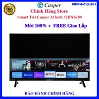 Smart Tivi Casper 32HX6200 32 inch - Màn hình tràn viền