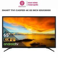 Smart Tivi Casper 4K 65 inch 65UG6000