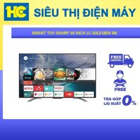 Smart Tivi SHARP 50 inch LC-50LE580X-BK - Bảo hành 2 năm - Miễn phí vận chuyển & lắp đặt - hỗ trợ trả góp