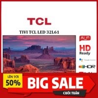 Smart Tivi TCL HD 32 inches 32L61