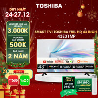 Smart Tivi TOSHIBA 43 inch 43E31MP, Màn Hình LED FULL HD - Loa 20W - Lắp Đặt Toàn Quốc