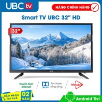 Smart tivi UBC HD 32inch Android 8.0 Model 32P500N - Bảo Hành 2 năm tận nhà tính năng bảo vệ trẻ em (mới) công nghệ dò kênh tự động Free-to-Air âm thanh Dolby