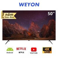 Smart Tivi WEYON Android 9.0 50 inch Ultra HD 4k wifi - HDR , Tivi giá rẻ chất lượng - Bảo hành 3 năm