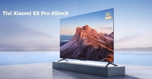 Smart Tivi Xiaomi 4K 65 inch ES Pro