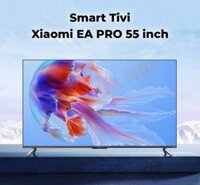 Smart Tivi Xiaomi EA Pro 55 inch – Màn hình 4K, tần số 60Hz/120Hz