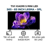 Smart Tivi Xiaomi S65 Mini LED 65 – Tần số 240Hz, màn hình 4K