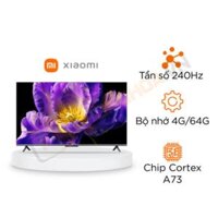 Smart Tivi Xiaomi S75 Mini LED 75 inch- màn hình 4K, 4G/64G/240Hz/MEMC