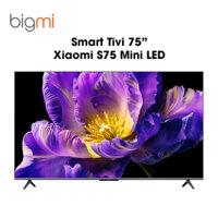 Smart Tivi Xiaomi S75 Mini LED 75 inch – Tần số 240 Hz, màn hình 4K, bù chuyển động MEMC