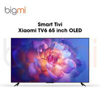 Smart Tivi Xiaomi TV6 65 inch OLED 4K – Màn hình siêu mỏng 4.6mm