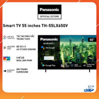 Smart TV Panasonic 4K 55 inches TH-55LX650V - Chế độ xem phim HDR - Bảo Hành Chính Hãng 24 Tháng