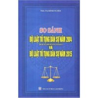 So Sánh Bộ Luật Tố Tụng Dân Sự Năm 2004 Và Bộ Luật Tố Tụng Dân Sự 2015