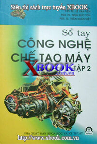 SỔ TAY CÔNG NGHỆ CHẾ TẠO MÁY - Tập 2