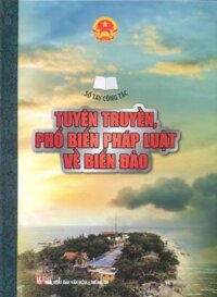 Sổ Tay Công Tác - Tuyên Truyền, Phổ Biến Pháp Luật Về Biển Đảo