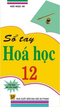 Sổ Tay Hóa Học 12