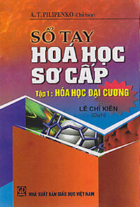 SỔ TAY HÓA HỌC SƠ CẤP - Tập 1: Hóa Học Đại Cương