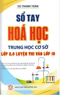 Sổ Tay Hóa Học Trung Học Cơ Sở Lớp 8,9 Luyện Thi Vào Lớp 10 - KV