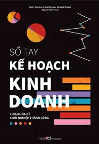 Sổ Tay Kế Hoạch Kinh Doanh - Chìa Khóa Để Khởi Nghiệp Thành Công