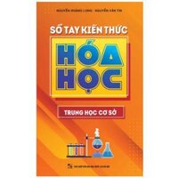 Sổ Tay Kiến Thức Hóa Học Trung Học Cơ Sở