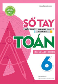 Sổ Tay Kiến Thức - Phương Pháp - Dạng Bài Đại Số Và Hình Học Toán 6MEGABOOK