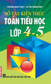 Sổ Tay Kiến Thức Toán Tiểu Học Lớp 4-5
