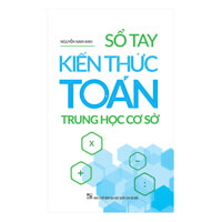 Sổ Tay Kiến Thức Toán Trung Học Cơ Sở 2019