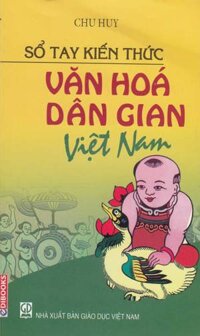 Sổ Tay Kiến Thức Văn Hóa Dân Gian