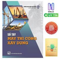 Sổ Tay Máy Thi Công Xây Dựng  tặng sổ tay