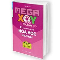 SỔ TAY MEGA XOY HỌC NHANH 23 PHƯƠNG PHÁP GIẢI HÓA HỌC HIỆN ĐẠI