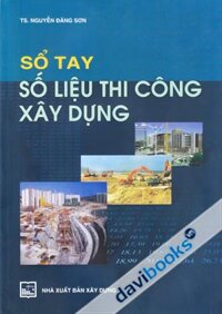 Số tay Số Liệu Thi Công Xây Dựng