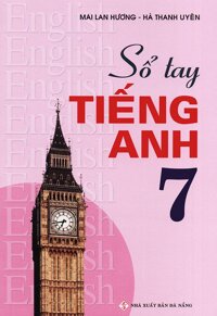 Sổ tay tiếng Anh lớp 7 - Mai Lan Hương