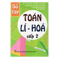 Sổ Tay Toán - Lí - Hóa Cấp 2