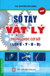 Sổ Tay Vật Lý Trung Học Cơ Sở Lớp 6 - 7 - 8 - 9