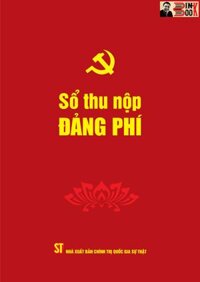 SỔ THU NỘP ĐẢNG PHÍ- Phạm Thị Thinh biên soạn -Đảng Cộng sản Việt Nam - NXB. Chính trị Quốc gia Sự thật