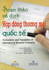 Soạn Thảo Và Dịch Hợp Đồng Thương Mại Quốc Tế Tái Bản