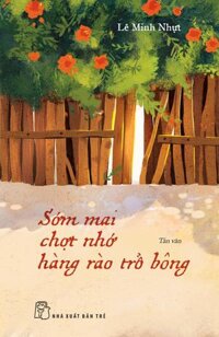 Sớm Mai Chợt Nhớ Hàng Rào Trổ Bông